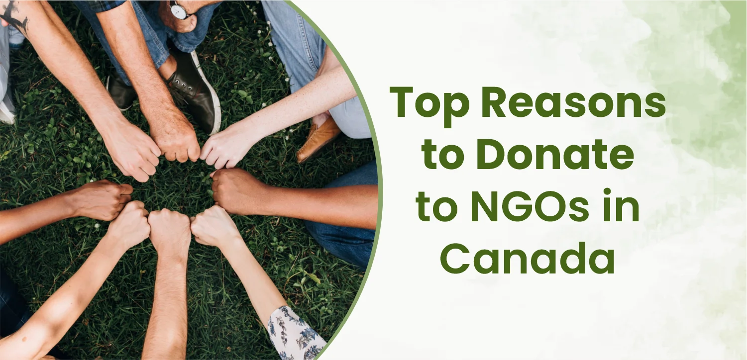 Top Reasons to Donate to NGOs in Canada for a Lasting Impact
